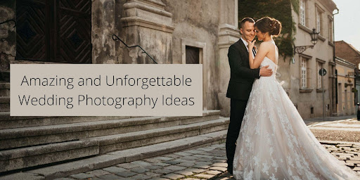 10 Amazing and Unforgettable Wedding Photography Ideas!￼