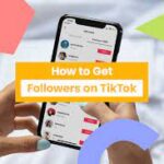 How to Get More Followers on TikTok