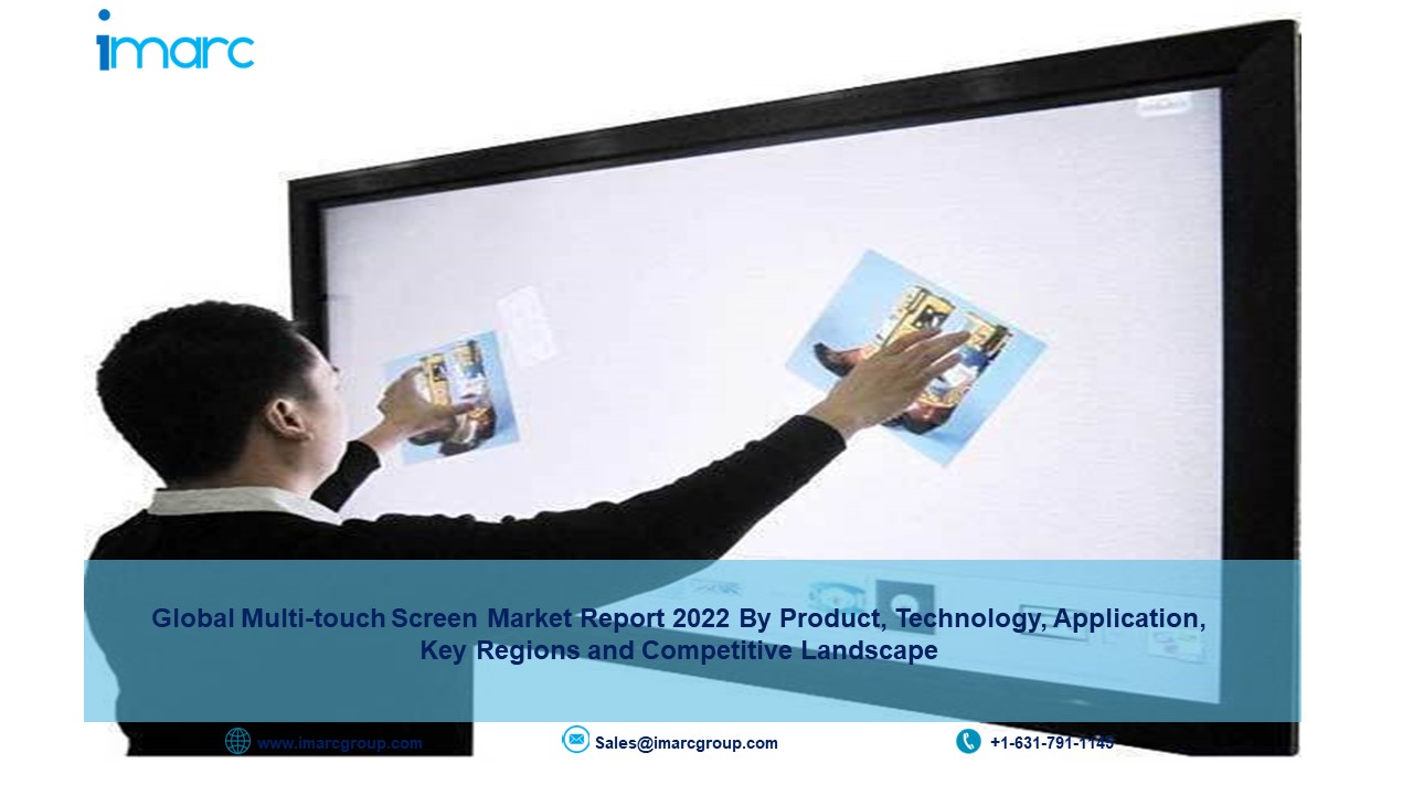 Multi-touch Screen Market Size, Share, Growth, Trends, Industry Demand and Analysis 2022-2027