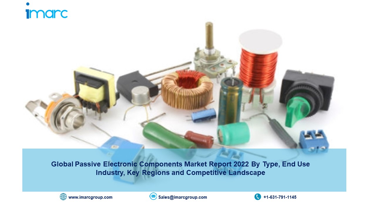 Passive Electronic Components Market Size 2022-2027: Industry Share, Growth, Trends, Opportunities, Analysis and Forecast