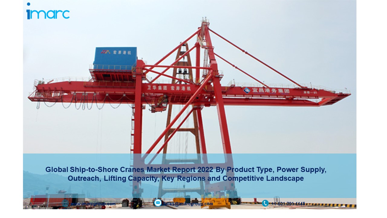 Ship-to-Shore Cranes Market Size 2022-27: Share, Industry Trends, Growth, Opportunities, Analysis