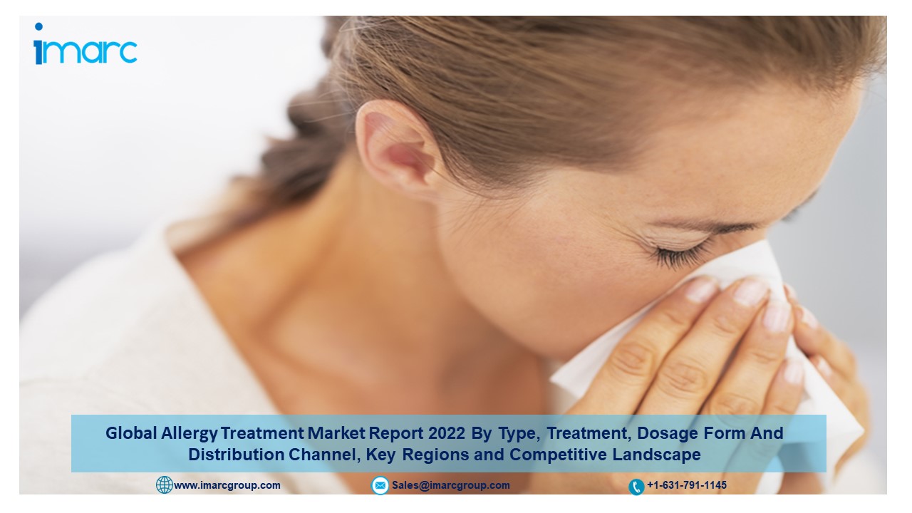Allergy Treatment Market Size, Growth, Trends and Forecast 2022-2027