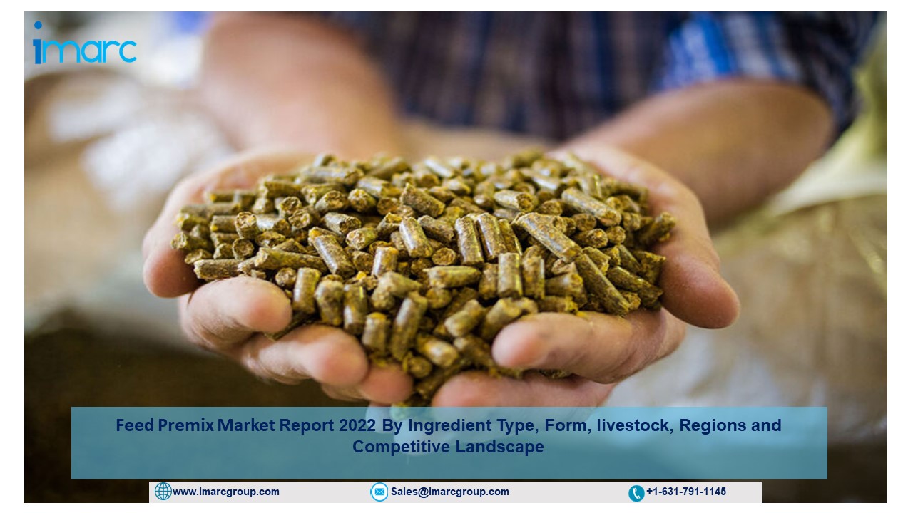 Feed Premix Market Demand, Industry Trends, Regional Analysis and Forecast 2022-27