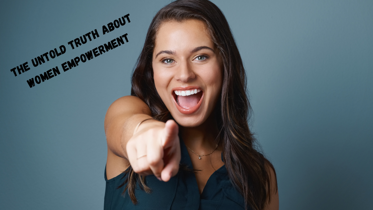 The Untold Truth about Women Empowerment: 11 Facts You Need to Know