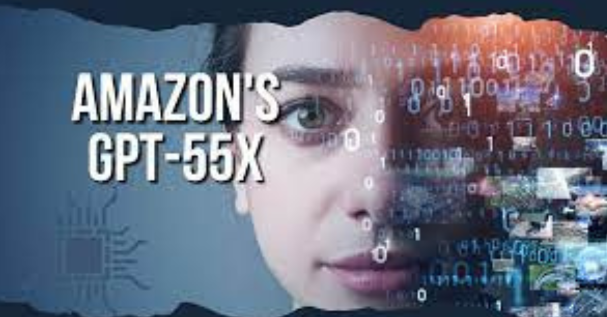 Introducing Amazon’s GPT-55X: Your AI Assistant of the Future